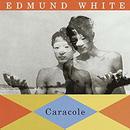 Caracole by Edmund White