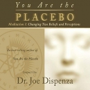 You Are the Placebo Meditation 1 by Joe Dispenza