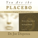 You Are the Placebo Meditation 2 by Joe Dispenza