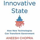 Innovative State: How New Technologies Can Transform Government by Aneesh Chopra