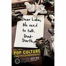 Dear Luke, We Need to Talk, Darth by John Moe