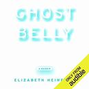 Ghostbelly by Elizabeth Heineman