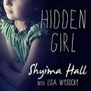 Hidden Girl: The True Story of a Modern-Day Child Slave by Shyima Hall