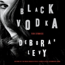 Black Vodka: Ten Stories by Deborah Levy