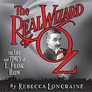 The Real Wizard of Oz by Rebecca Loncraine