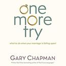 One More Try: What to Do When Your Marriage Is Falling Apart by Gary Chapman