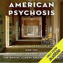 American Psychosis by E. Fuller Torrey