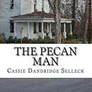 The Pecan Man by Cassie Dandridge Selleck