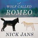 A Wolf Called Romeo by Nick Jans