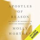 Apostles of Reason by Molly Worthen
