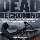Dead Reckoning by Dave Atcheson