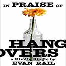 In Praise of Hangovers by Evan Rail