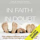 In Faith and in Doubt by Dale McGowan