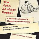 The John Lardner Reader by John Lardner