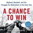 A Chance to Win by Jonathan Schuppe