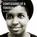 Confessions of a Token Black Girl by Danielle Small