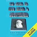 The Death of Ivan Ilyich and Confession by Leo Tolstoy