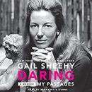 Daring: My Passages - A Memoir by Gail Sheehy