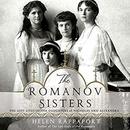 The Romanov Sisters by Helen Rappaport