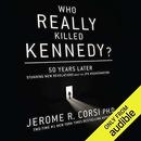 Who Really Killed Kennedy?: 50 Years Later by Jerome R. Corsi