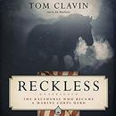 Reckless: The Racehorse Who Became a Marine Corps Hero by Tom Clavin