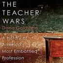The Teacher Wars by Dana Goldstein