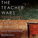The Teacher Wars by Dana Goldstein