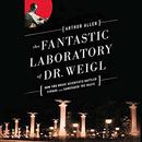 The Fantastic Laboratory of Dr. Weigl by Arthur Allen