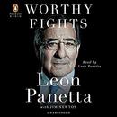 Worthy Fights: A Memoir of Leadership in War and Peace by Leon Panetta