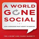 A World Gone Social: How Companies Must Adapt to Survive by Ted Coine