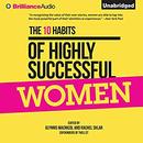 The 10 Habits of Highly Successful Women by Glynnis MacNicol