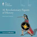 36 Revolutionary Figures of History by Allen C. Guelzo