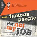 Best of Wait Wait...Don't Tell Me! More Famous People Play ''Not My Job'' by Peter Sagal