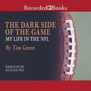 The Dark Side of the Game by Tim Green