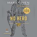 No Hero: The Evolution of a Navy SEAL by Mark Owen