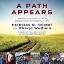 A Path Appears: Transforming Lives, Creating Opportunity by Nicholas D. Kristof