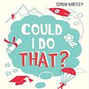 Could I Do That? by Simon Hartley