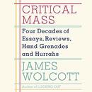 Critical Mass by James Wolcott