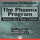 The Phoenix Program: America's Use of Terror in Vietnam by Douglas Valentine
