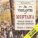 The Vigilantes of Montana by Thomas J. Dimsdale