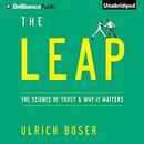 The Leap: The Science of Trust and Why It Matters by Ulrich Boser