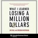 What I Learned Losing a Million Dollars by Jim Paul