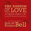 The Zimzum of Love: A New Way of Understanding Marriage by Rob Bell