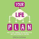 Your Life Plan by Erica Sosna