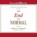 The End of Normal by James K. Galbraith