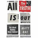 All the Truth Is Out by Matt Bai