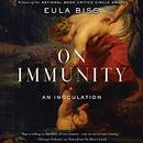 On Immunity: An Inoculation by Eula Biss