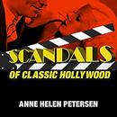 Scandals of Classic Hollywood by Anne Helen Petersen