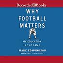 Why Football Matters by Mark Edmundson