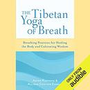 The Tibetan Yoga of Breath by Anyen Rinpoche